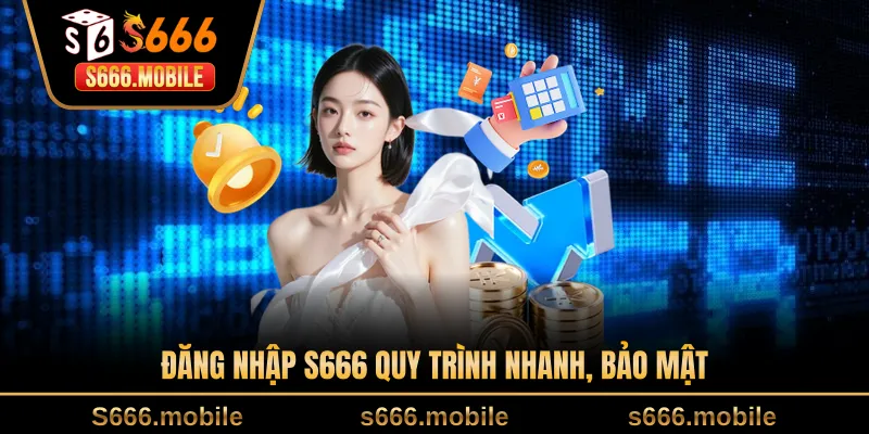 Đăng nhập S666 quy trình nhanh, bảo mật