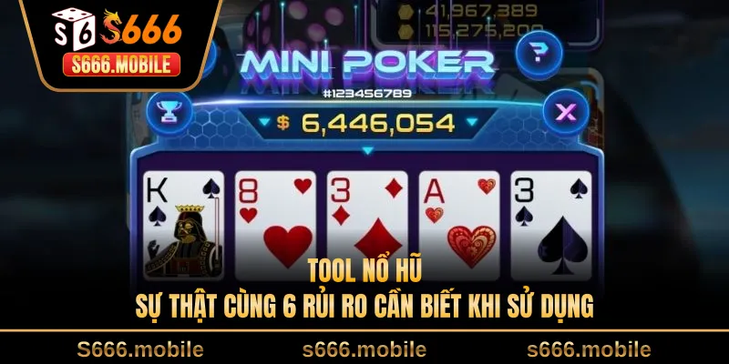 Tool Nổ Hũ - Sự Thật Cùng 6 Rủi Ro Cần Biết Khi Sử Dụng